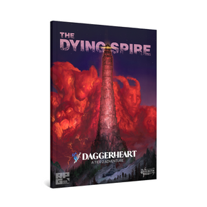 The Dying Spire: A Tier 2 Daggerheart Adventure